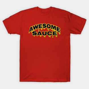 AWESOME SAUCE T-Shirt